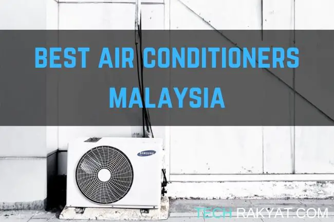 best-air-conditioner-malaysia-techrakyat