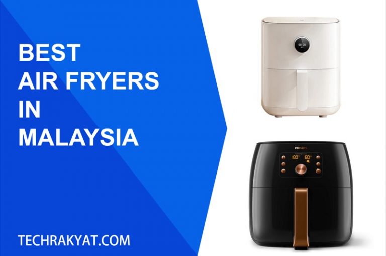 10 Best Air Fryers Malaysia Backed By User Reviews (2024)