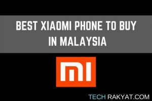 Best Xiaomi Phone to Buy in Malaysia (Review 2023)
