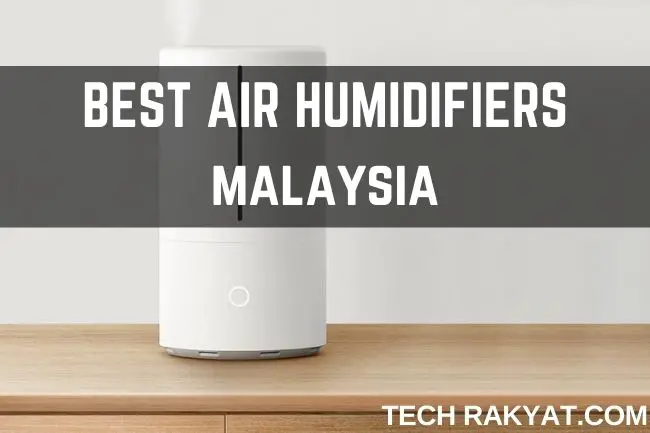 best air humidifiers malaysia - techrakyat feature image