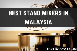 best stand mixers malaysia