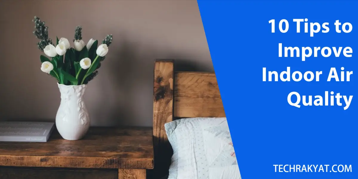 10 Practical Tips to Improve Indoor Air Quality In Malaysia (2024)