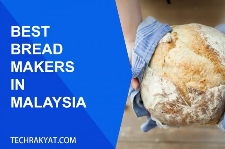 10 Best Bread Makers Malaysia 2024 (Backed by User Reviews)