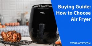 buying guide, how to choose air fryer