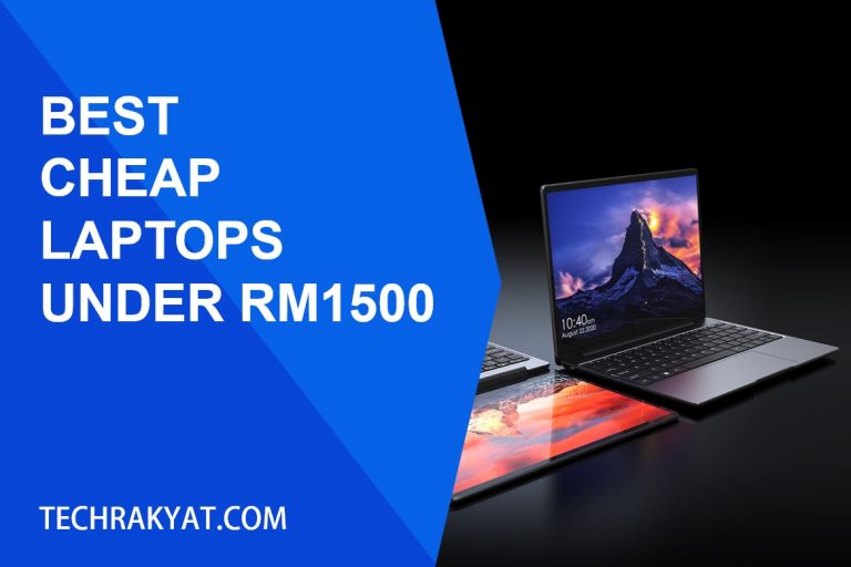 5 Best Budget Laptops Under RM1500 [Review 2025]