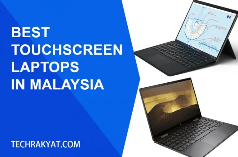 7 Best Touch Screen Laptops in Malaysia