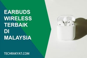 earbuds wireless terbaik malaysia