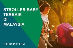 stroller baby terbaik malaysia