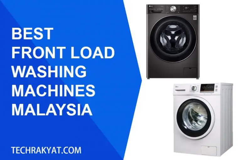 6 Best Front Load Washing Machines Malaysia [2024]