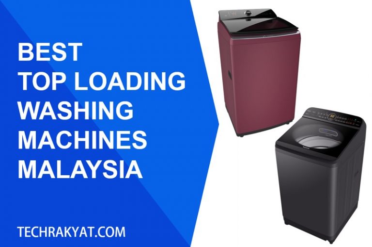 6 Best Top Load Washing Machines Malaysia