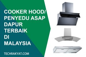cooker hood terbaik malaysia